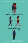 When You Were Everything By Ashley Woodfolk Cover Image