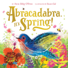 Abracadabra, It's Spring! (Seasonal Magic) By Anne Sibley O'Brien, Susan Gal Cover Image