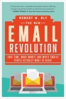 The New Email Revolution: Save Time, Make Money, and Write Emails People Actually Want to Read! By Robert W. Bly Cover Image