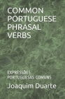 Common Portuguese Phrasal Verbs: Expressões Portuguesas Comuns By Joaquim Alberto Marques Duarte Cover Image