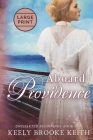 Aboard Providence: Large Print By Keely Brooke Keith Cover Image