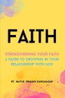 Faith: A Guide to Growing in Your Relationship with God Cover Image