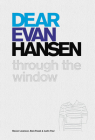 Dear Evan Hansen: Through the Window By Steven Levenson, Benj Pasek, Justin Paul Cover Image