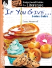 If You Give . . . Series Guide: An Instructional Guide for Literature (Great Works) By Tracy Pearce Cover Image