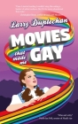 Movies That Made Me Gay By Larry Duplechan Cover Image