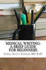 Medical Writing: A Brief Guide for Beginners By Carol Scott-Conner MD Cover Image