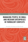 Managing People in Small and Medium Enterprises in Turbulent Contexts By Alexandros Psychogios, Rea Prouska Cover Image