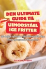 Den Ultimate Guide Til Uimodståelige Fritter By Susanne Jönsson Cover Image