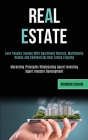 Real Estate: Earn Passive Income With Apartment Rentals, Multifamily Homes and Commercial Real Estate Flipping (Marketing Principle Cover Image