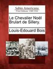 Le Chevalier Noël Brulart de Sillery. By Louis-Edouard Bois Cover Image