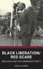 Black Liberation / Red Scare: Ben Davis and the Communist Party By Gerald Horne Cover Image