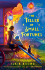 The Teller of Small Fortunes By Julie Leong Cover Image