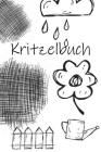 Kritzelbuch: : Dieses Kritzelbuch bietet dir Ablenkung, egal ob Zuhause, unterwegs oder im Büro! By Denise Janssen Cover Image