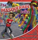 The Masquerade Dance By Carol Ottley-Mitchell, Daniel J. O'Brien (Illustrator) Cover Image