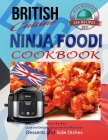 British Cuisine Ninja Foodi Cookbook UK: Quick and Delicious Recipes For the Whole Year incl. Desserts and Side Dishes Cover Image