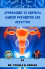 Approaches to cervical cancer prevention and detection By Thomas H. Osborn Cover Image