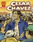 Cesar Chavez: Fighting for Farmworkers (Graphic Biographies) By Eric Braun, Harry Roland (Illustrator), Al Milgrom (Illustrator) Cover Image