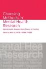 Choosing Methods in Mental Health Research: Mental Health Research from Theory to Practice By Mike Slade (Editor), Stefan Priebe (Editor) Cover Image