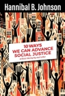 10 Ways We Can Achieve Social Justice By Hannibal B. B. Johnson Cover Image