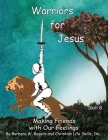 Warriors for Jesus: Skill 8: Making Friends with Our Feelings By Inc Christian Life Skills, Barbara W. Rogers (Other) Cover Image