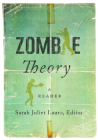 Zombie Theory: A Reader By Sarah Juliet Lauro (Editor) Cover Image