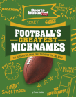 Football's Greatest Nicknames: The Refrigerator, Prime Time, Touchdown Tom, and More! By Thom Storden Cover Image