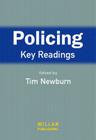 Policing: Key Readings By Tim Newburn (Editor) Cover Image
