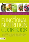 The Functional Nutrition Cookbook: Addressing Biochemical Imbalances Through Diet By Laurie Hofmann (Foreword by), Lorraine Nicolle, Christine Bailey Cover Image
