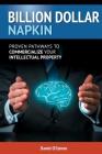 Billion Dollar Napkin: Proven Pathways for Commercialising your Intellectual Property By Daniel J. O'Connor Cover Image