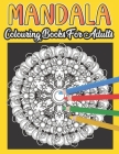 Mandala Colouring Book For Adults: Mandala Colouring Book for Adults Anti-Stress - Give your mind a break By Tom Weiss Publishing Cover Image