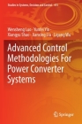 Advanced Control Methodologies for Power Converter Systems (Studies in Systems #413) By Wensheng Luo, Yunfei Yin, Xiangyu Shao Cover Image