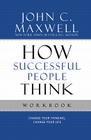 How Successful People Think Workbook By John C. Maxwell Cover Image