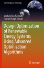 Design Optimization of Renewable Energy Systems Using Advanced Optimization Algorithms (Green Energy and Technology) By Venkata Rao Ravipudi, Hameer Singh Keesari Cover Image