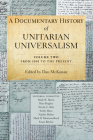 A Documentary History of Unitarian Universalism, Volume 2: From 1900 to the Present Cover Image