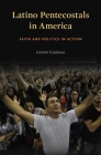 Latino Pentecostals in America: Faith and Politics in Action Cover Image