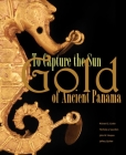 To Capture the Sun: Gold of Ancient Panama Cover Image