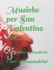 Musiche per San Valentino vol.2: duo violino e pianoforte By Ester Alessandrini Cover Image