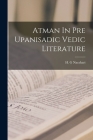 Atman In Pre Upanisadic Vedic Literature Cover Image