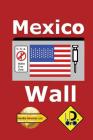Mexico Wall (edicion en español) By I. D. Oro Cover Image