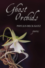 Ghost Orchids By Phyllis Katz Cover Image