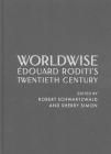 Worldwise: Édouard Roditi’s Twentieth Century By Robert Schwartzwald, Sherry Simon, Robert Schwartzwald (Editor), Sherry Simon (Editor) Cover Image