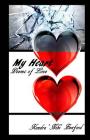 My Heart: Poems of Love: A Collection of Poetry By J. E. M (Editor), Ministering Moments (Illustrator), Iris M. Williams Cover Image