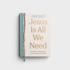 Jesus Is All We Need By Jason Sautel (With) Cover Image