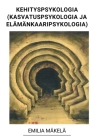 Kehityspsykologia (Kasvatuspsykologia ja Elämänkaaripsykologia) By Emilia Mäkelä Cover Image