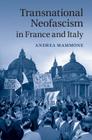 Transnational Neofascism in France and Italy By Andrea Mammone Cover Image