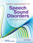 Clinical Management of Speech Sound Disorders: A Case-Based Approach: A Case-Based Approach By Carol Koch Cover Image