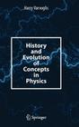 History and Evolution of Concepts in Physics By Harry Varvoglis Cover Image