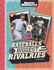 Baseball's Biggest Rivalries By Dani Borden Cover Image