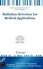 Radiation Detectors for Medical Applications (NATO Security Through Science Series B:) Cover Image
