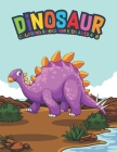 Dinosaur Coloring Books For Kids Ages 4-8: Fantastic Dinosaur Coloring Kids Book with 50 Diplodocus, Tyrannosaurus, Apatosaurus, Mosasaur, Protocerato Cover Image